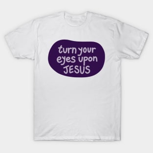 Turn your eyes upon Jesus, Lauren Daigle - Purples T-Shirt